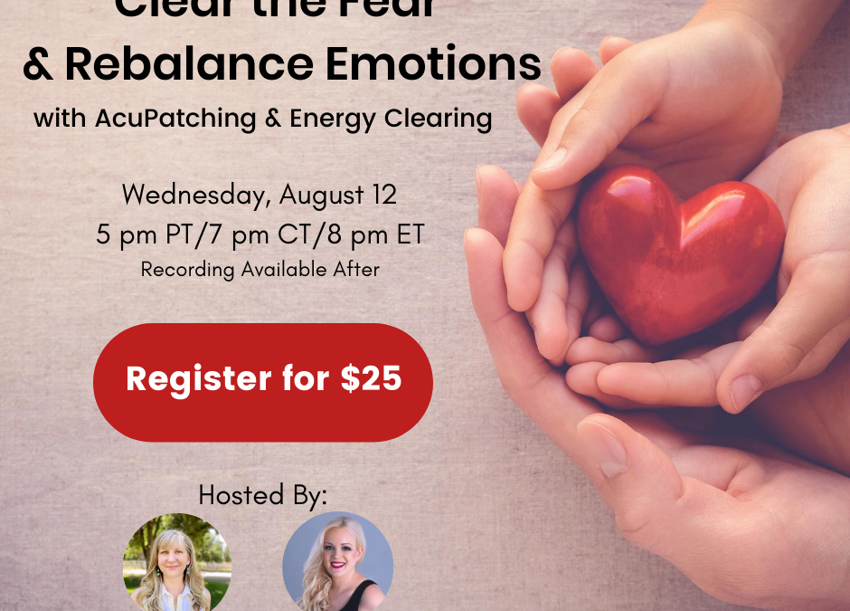 Clear the Fear & Rebalance Emotions