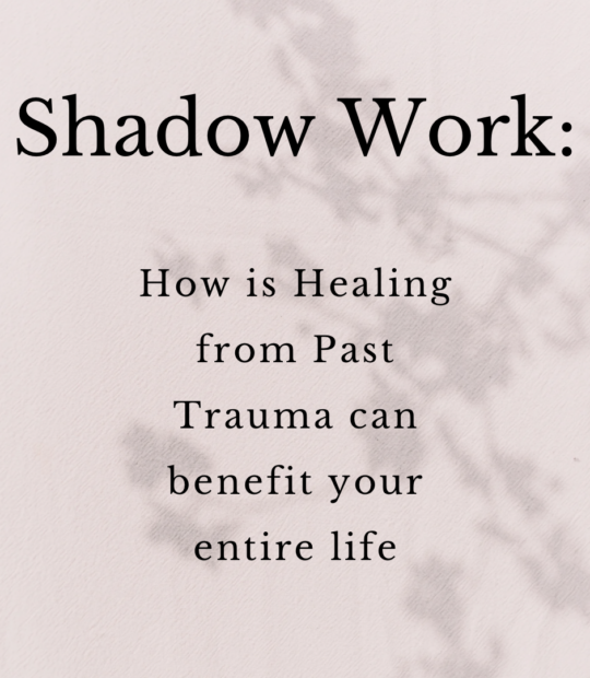 Healing the Past: The Transformative Power of Releasing Trauma with Shadow Work